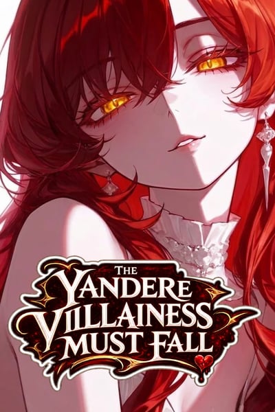 The Yandere Villainess Must Fall