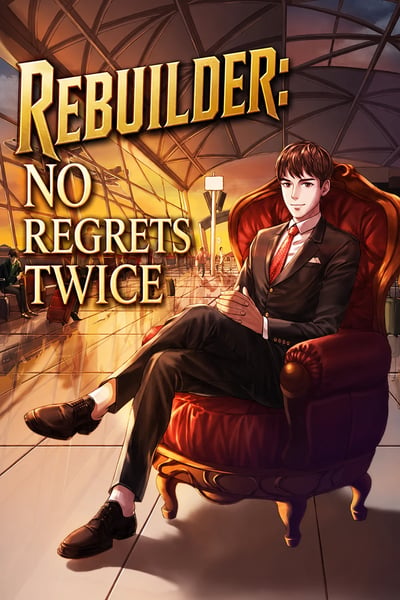 Rebuilder: No Regrets Twice