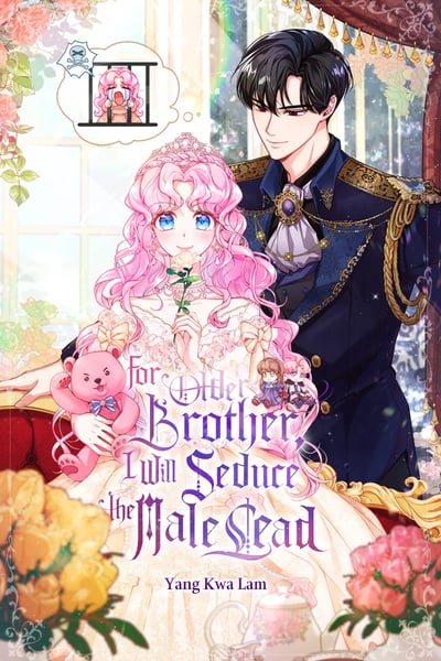 For Older Brother, I Will Seduce the Male Lead