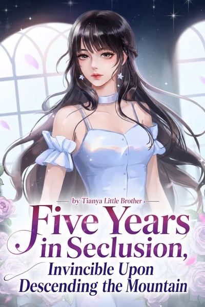 Five Years in Seclusion, Invincible Upon Descending the Mountain